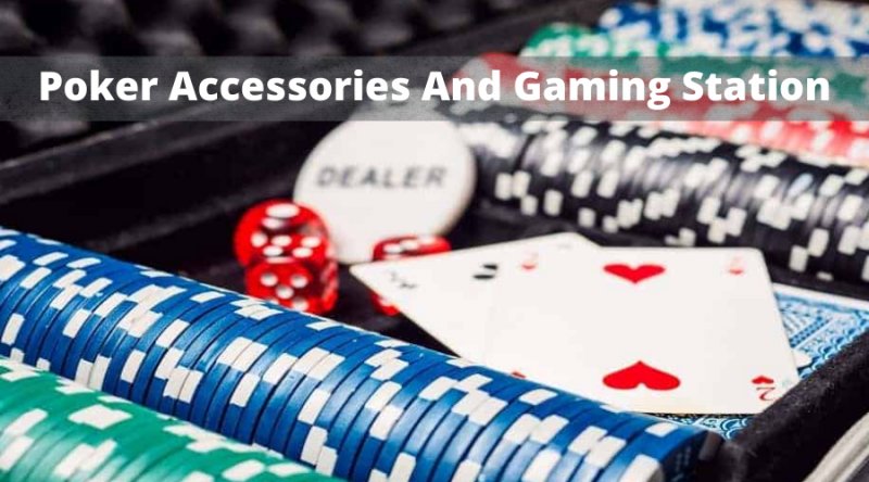 Different Types Of Poker Accessories And Gaming Station